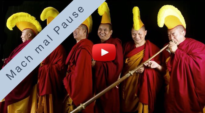 Mach mal Pause <br>Tibetanischer Mönchsgesang – Chanting