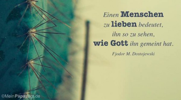 Einen Menschen zu lieben bedeutet, ihn so zu sehen, wie Gott ihn gemeint