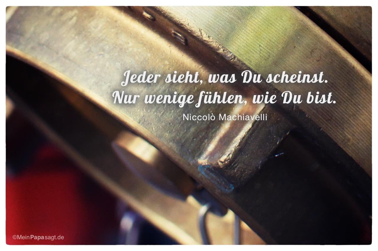 Hydrant mit Mein Papa sagt Niccolò Machiavelli Zitate Bilder: Jeder sieht, was Du scheinst. Nur wenige fühlen, wie Du bist. Niccolò Machiavelli