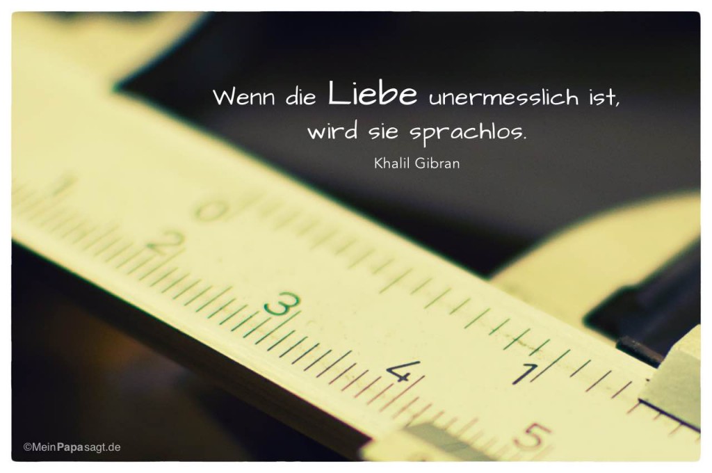Wenn die Liebe unermesslich ist, wird sie sprachlos Khalil Gibran