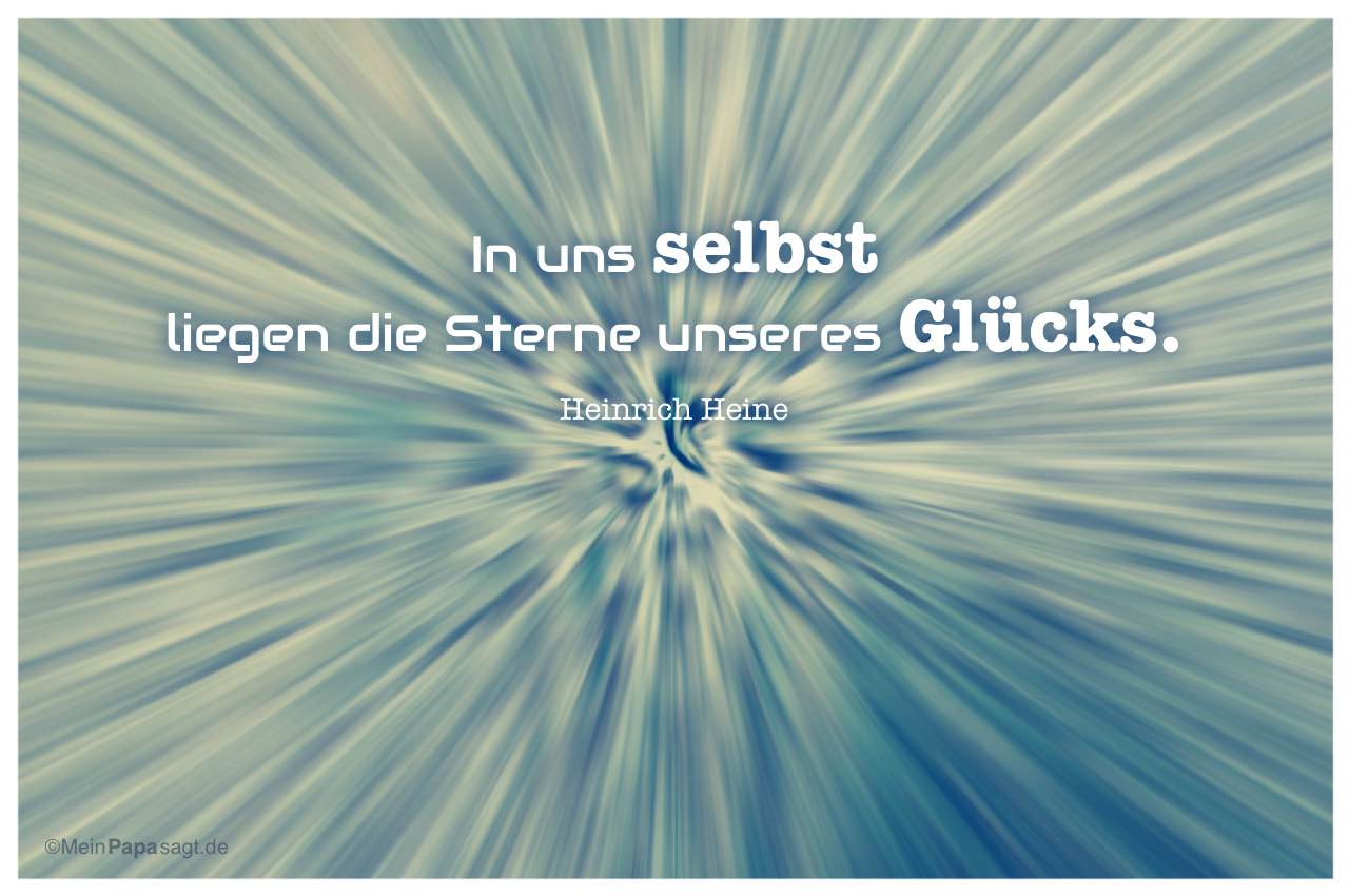 Regentropfen mit Zoom Effekt und dem Heinrich Heine Zitat: In uns selbst liegen die Sterne unseres Glücks. Heinrich Heine
