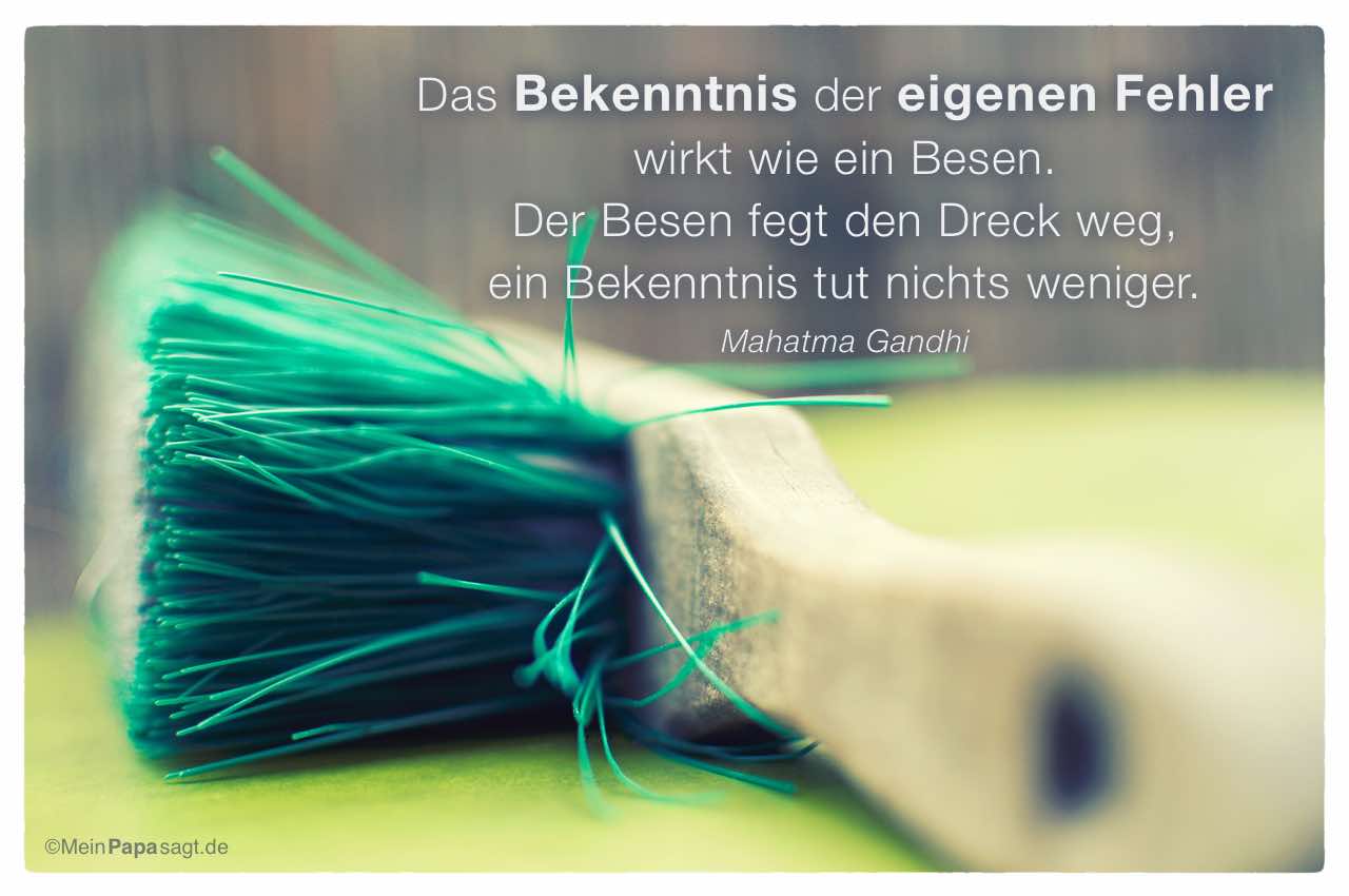 Handfeger / Besen mit dem Mahatma Gandhi Zitat: Das Bekenntnis der eigenen Fehler wirkt wie ein Besen. Der Besen fegt den Dreck weg, ein Bekenntnis tut nichts weniger. Mahatma Gandhi