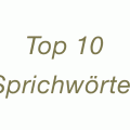 Top 10 - Sprichwörter