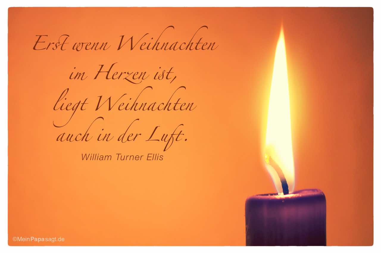 brennende Kerze zum 1. Advent mit dem Ellis Zitat: Erst wenn Weihnachten im Herzen ist, liegt Weihnachten auch in der Luft. William Turner Ellis