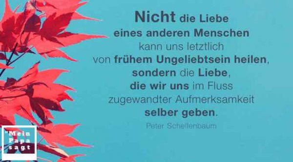 Nicht die Liebe eines anderen Menschen kann uns letztlich von frühem