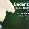 Beitragsbild - Bedenke: Nicht zu bekommen was man will, ist manchmal ein großer Glücksfall