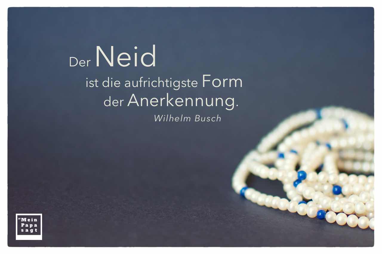 Perlenkette mit dem Busch Zitat: Der Neid ist die aufrichtigste Form der Anerkennung. Wilhelm Busch