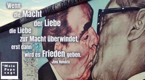 Wenn die Macht der Liebe die Liebe zur Macht überwindet, erst dann wird..