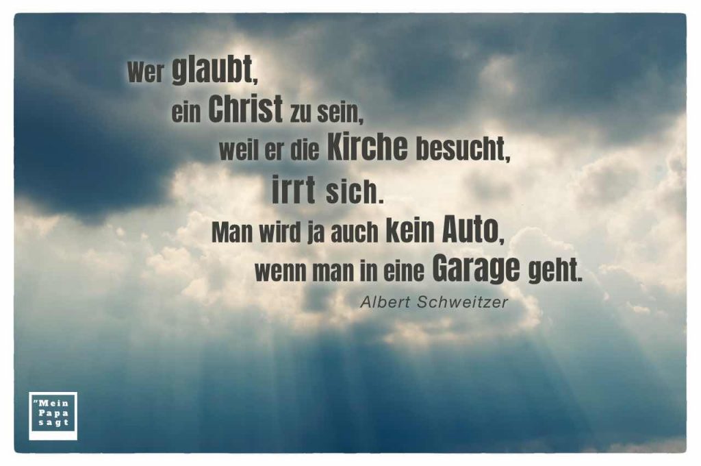 Wer glaubt, ein Christ zu sein, weil er die Kirche besucht, irrt sich