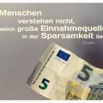 5 EURO Note mit dem Cicero Zitate Bild: Die Menschen verstehen nicht, welch große Einnahmequelle in der Sparsamkeit liegt. Cicero