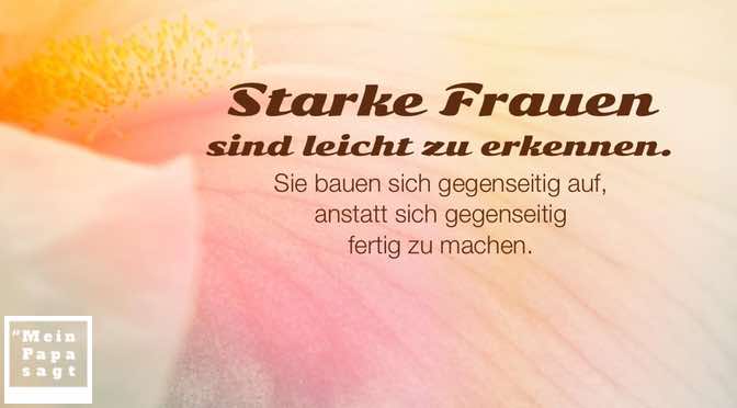 Starke Frauen sind leicht zu erkennen. Sie bauen sich gegenseitig auf, anstatt sich gegenseitig fertig zu machen