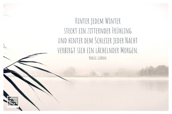 Hinter jedem Winter steckt ein zitternder Frühling und hinter dem