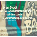 Schöneberg Graffiti mit dem Wilde Zitat im Bild: In der Stadt lebt man zu seiner Unterhaltung, auf dem Lande zur Unterhaltung der anderen. Oscar Wilde