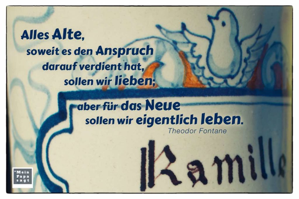 Alles Alte, soweit es den Anspruch darauf verdient hat, sollen wir