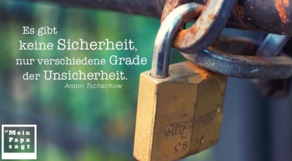 Thema Sicherheit Zitate und Weisheiten mit Bild Mein Papa sagt