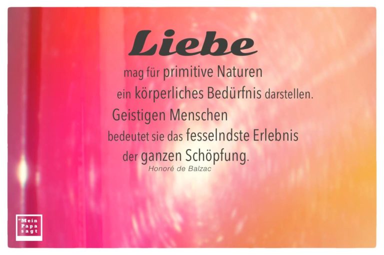 Liebe mag für primitive Naturen ein körperliches Bedürfnis darstellen
