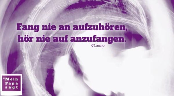Fang Nie An Aufzuhören Hör Nie Auf Anzufangen Englisch Fang nie an aufzuhören, hör nie auf anzufangen - Cicero