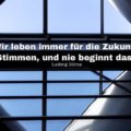 Beitragsbild - Wir leben immer für die Zukunft: Ewiges Stimmen, und nie beginnt das Konzert