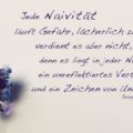 Beitragsbild - Jede Naivität läuft Gefahr, lächerlich zu werden, verdient es aber nicht, denn es liegt in jeder Naivität ein unreflektiertes Vertrauen und ein Zeichen von Unschuld