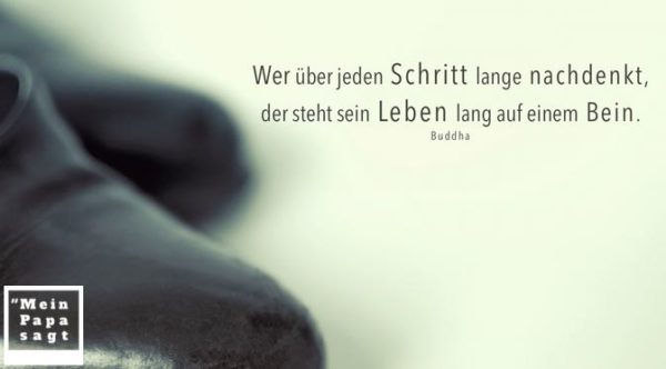 Mein Papa sagt . . . Zitate von Buddha mit Bild