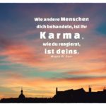 Sonnenuntergang Stadt mit Dyer Zitate Bilder: Wie andere Menschen dich behandeln, ist ihr Karma, wie du reagierst, ist deins. Wayne W. Dyer