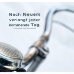 Lenker / altes Fahrrad mit Mein Papa sagt von Bodenstedt Zitate Bilder: Nach Neuem verlangt jeder kommende Tag. Friedrich von Bodenstedt